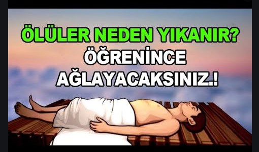 Ölən insanlar niyə yuyulur? Bu cavab sizi şoka salacaq. Ağlayacaqsınız...