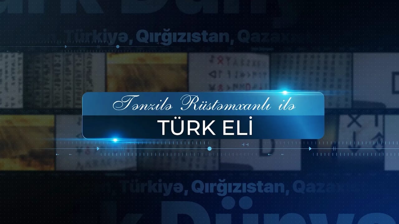 Tənzilə Rüstəmxanlı ilə "Türk eli": "Zəngəzurdan keçib Qarabağa gedəcəm" - Hasan Öztürk / VİDEO