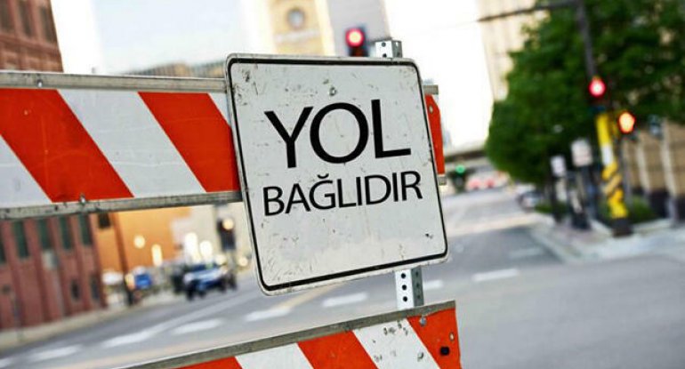 Bu yolda hərəkət tam məhdudlaşdırılacaq - Sürücülərin nəzərinə!