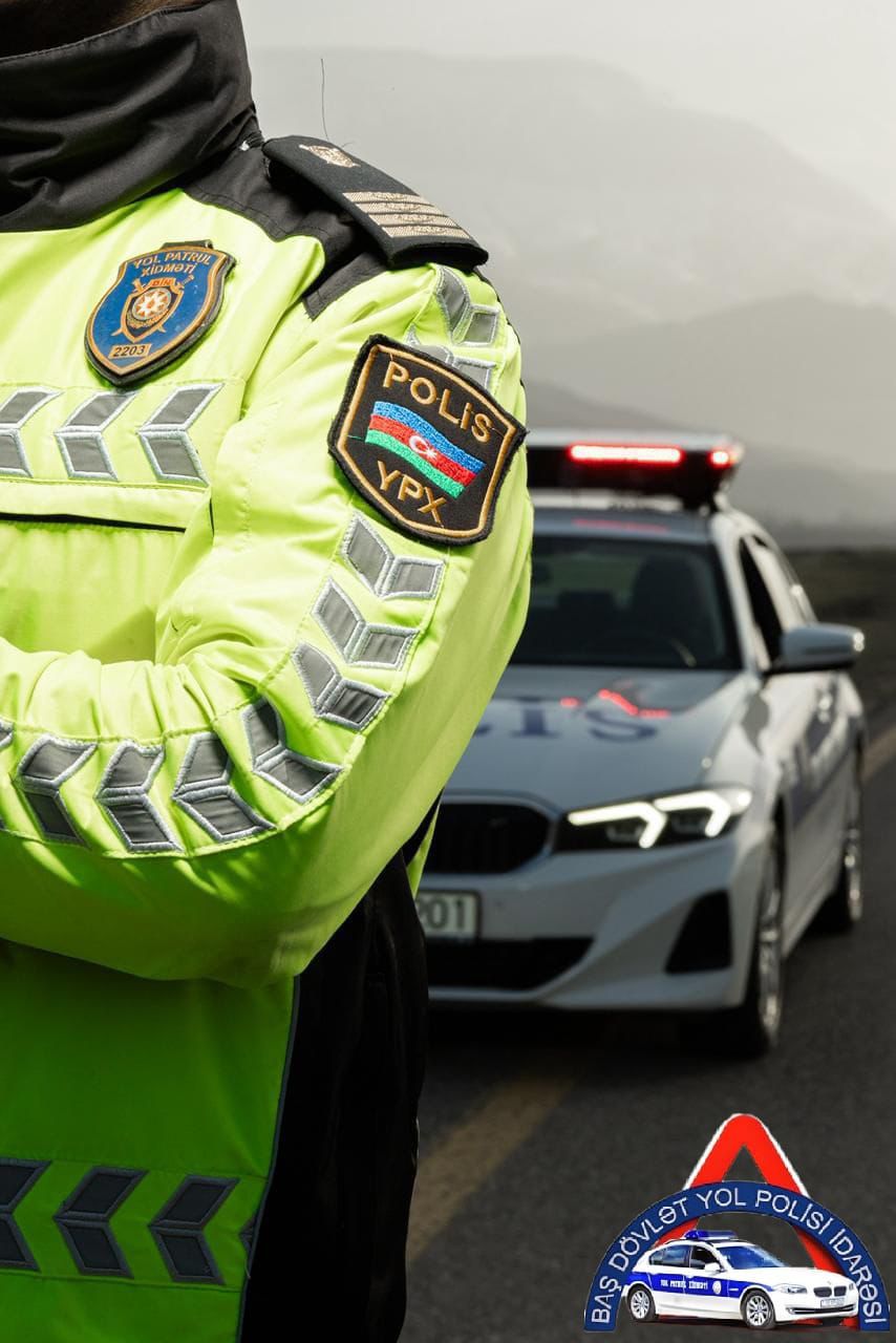Baş Dövlət Yol Polisi İdarəsinin səfərdən dönən yol hərəkəti iştirakçılarına M Ü R A C İ Ə T İ 
