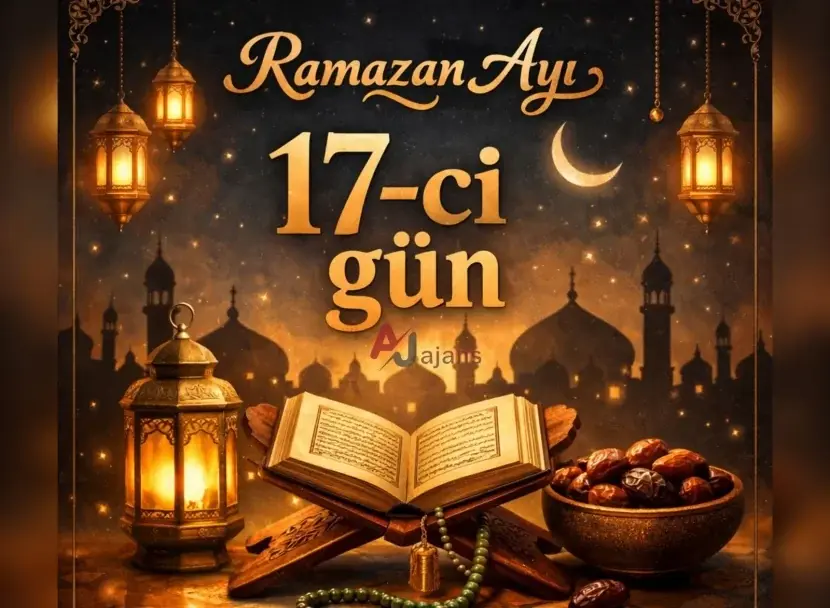 Ramazan ayının on yeddinci gününün imsak və iftar vaxtları -DUALAR