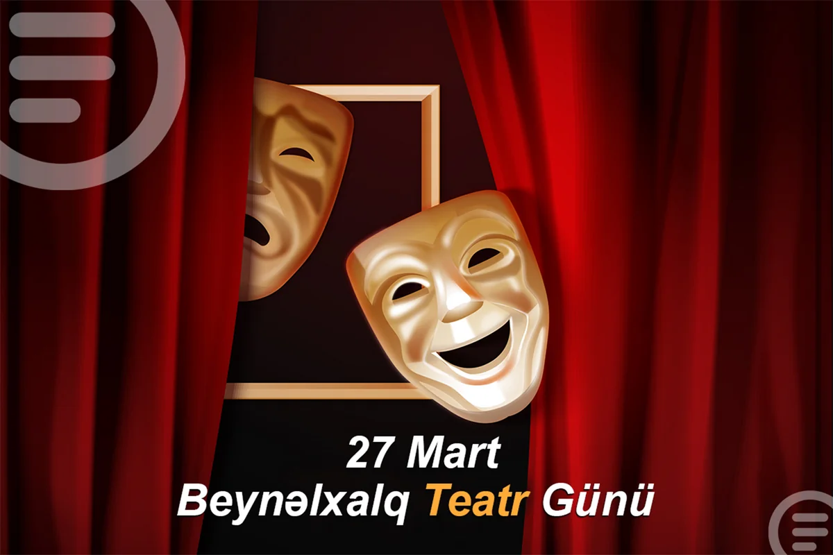 Bu gün Beynəlxalq Teatr Günüdür
