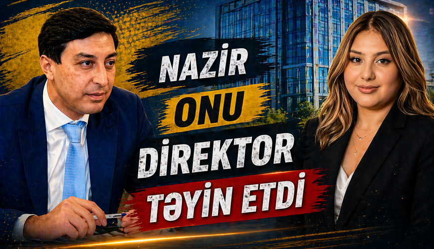 Nazir onu direktor təyin etdi – FOTO