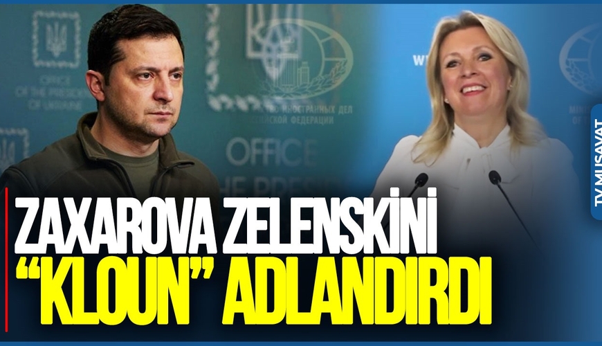 İstanbul danışıqları öncəsi qarşılıqlı təhqirlər: Zaxarova Zelenskini “kloun” adlandırdı