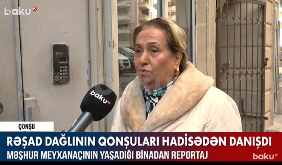 Meyxanaçı Rəşad Dağlının qonşuları danışdı - VİDEO