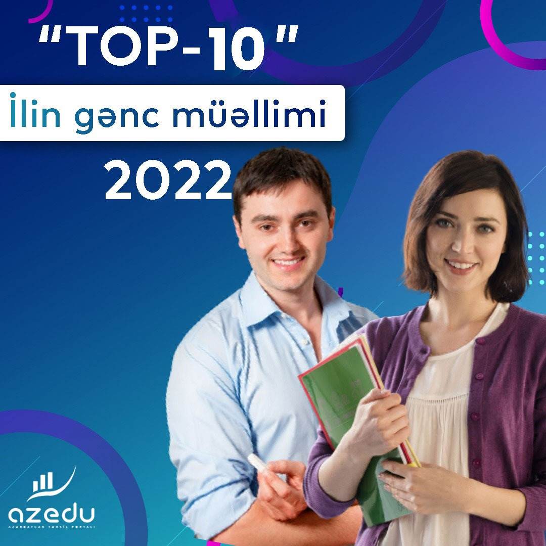 "İlin gənc müəllimi -2022” müsabiqəsində ƏN YAXŞI ONLUQ  məlum oldu-SİYAHI