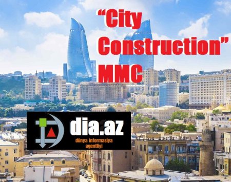 Dövlət qurumlarının daha bir TENDER MATAHI: - “City Construction” MMC...
