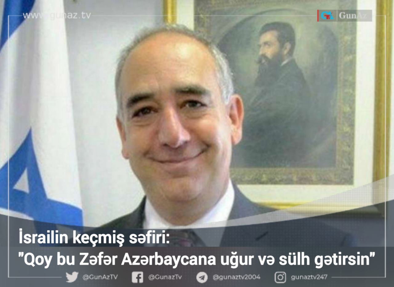 İsrailin Azərbaycandakı keçmiş səfirindən Zəfər Günü TƏBRİKİ 