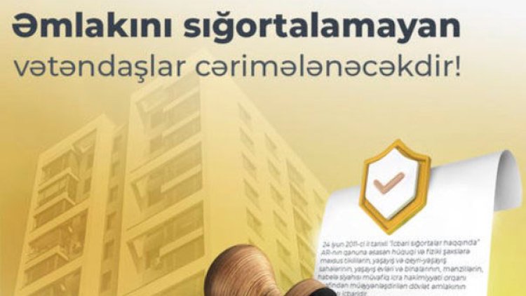 Mənzili sığorta etməyənlərin cərimə olunacağı xəbərini kim yayır? - FOTOFAKTLAR